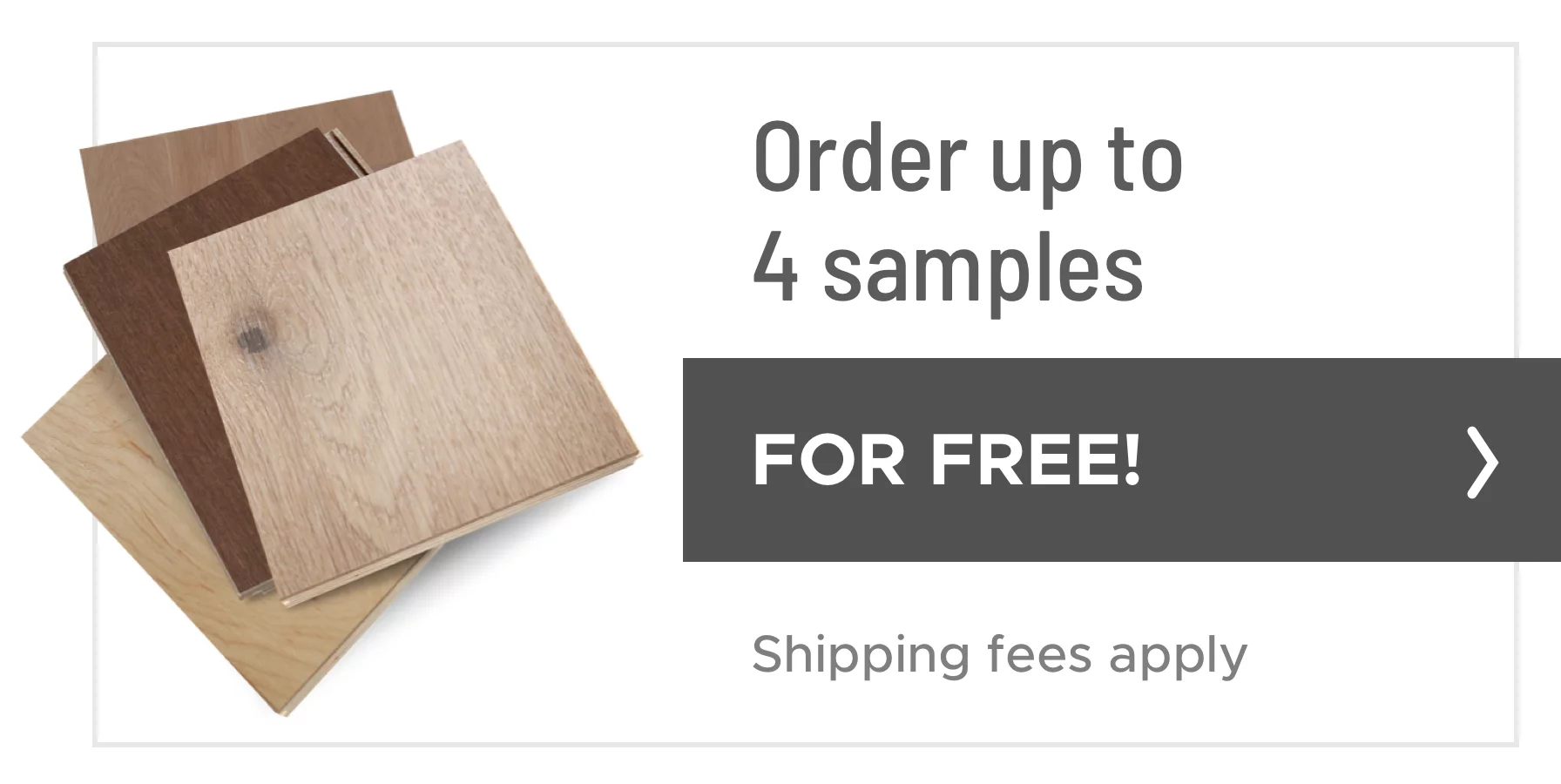 Order up to 4 samples for free! | Shipping fees apply